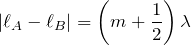 $$|\ell_A-\ell_B|=\left(m+\frac{1}{2}\right)\lambda$$