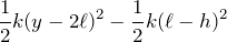 $$\frac{1}{2}k(y-2\ell)^2-\frac{1}{2}k(\ell-h)^2$$