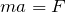 Rendered by QuickLaTeX.com ma=F