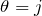 \theta =j