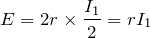 $$E=2r\times \frac{I_1}{2}=rI_1$$