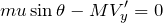 $$mu\sin\theta - MV^\prime_y=0$$