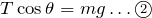 Rendered by QuickLaTeX.com $$T\cos\theta =mg \dots \textcircled{\scriptsize 2}$$