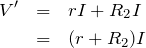 \begin{eqnarray*}V^{\prime}&=&rI+R_2I\\&=&(r+R_2)I\end{eqnarray*}