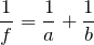 $$\frac{1}{f}=\frac{1}{a}+\frac{1}{b}$$