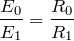 $$\frac{E_0}{E_1}=\frac{R_0}{R_1}$$