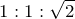Rendered by QuickLaTeX.com 1:1:\sqrt{2}