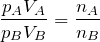 $$\frac{p_AV_A}{p_BV_B}=\frac{n_A}{n_B}$$