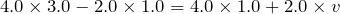 $$ 4.0 \times 3.0 - 2.0 \times 1.0 = 4.0 \times 1.0 + 2.0 \times v $$