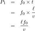 \begin{eqnarray*}P_1&=&f_0\times t\\&=&f_0\times \frac{\ell}{v}\\&=&\frac{\ell f_0}{v}\end{eqnarray*}