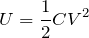 Rendered by QuickLaTeX.com $$U=\frac{1}{2}CV^2$$