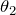 Rendered by QuickLaTeX.com \theta_2