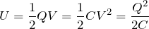 $$U=\frac{1}{2}QV=\frac{1}{2}CV^2=\frac{Q^2}{2C}$$