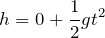 Rendered by QuickLaTeX.com $$h=0+\frac{1}{2}gt^2$$