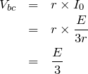 \begin{eqnarray*}V_{bc}&=&r\times I_0\\&=&r\times \frac{E}{3r}\\&=&\frac{E}{3} \end{eqnarray*}