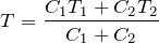 $$ T = \frac{C_1 T_1 + C_2 T_2}{C_1 + C_2}$$