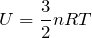Rendered by QuickLaTeX.com $$U=\frac{3}{2}nRT$$