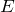 Rendered by QuickLaTeX.com E