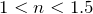 Rendered by QuickLaTeX.com 1<n<1.5