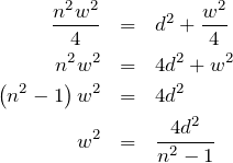 \begin{eqnarray*}\frac{n^2w^2}{4}&=&d^2+\frac{w^2}{4}\\n^2w^2&=&4d^2+w^2\\ \left(n^2-1\right)w^2&=&4d^2\\w^2&=&\frac{4d^2}{n^2-1}\end{eqnarray*}