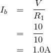 \begin{eqnarray*}I_b&=&\frac{V}{R_1}\\&=&\frac{10}{10}\\&=&1.0{\rm A}\end{eqnarray*}