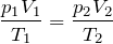 $$\frac{p_1V_1}{T_1}=\frac{p_2V_2}{T_2}$$