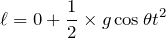 $$\ell =0+\frac{1}{2}\times g\cos \theta t^2$$