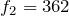 f_2=362