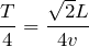 Rendered by QuickLaTeX.com $$\frac{T}{4}=\frac{\sqrt{2}L}{4v}$$