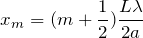 Rendered by QuickLaTeX.com $$x_m=(m+\frac{1}{2})\frac{L\lambda}{2a}$$
