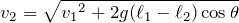 Rendered by QuickLaTeX.com $$v_2=\sqrt{{v_1}^2+2g(\ell_1-\ell_2)\cos\theta}$$