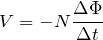 \displaystyle V=-N\frac{\Delta \Phi}{\Delta t}