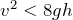 Rendered by QuickLaTeX.com v^2<8gh