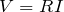 Rendered by QuickLaTeX.com V=RI