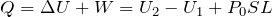 $$Q=\Delta U+W=U_2-U_1+P_0SL$$