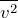 Rendered by QuickLaTeX.com \overline{v^2}