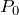 Rendered by QuickLaTeX.com P_0