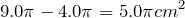 Rendered by QuickLaTeX.com $$9.0\pi - 4.0\pi =5.0\pi cm^2$$