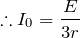 $$\therefore I_0=\frac{E}{3r}$$